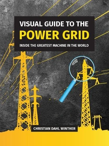 Visual Guide to the Power Grid: Inside the Greatest Machine in the World