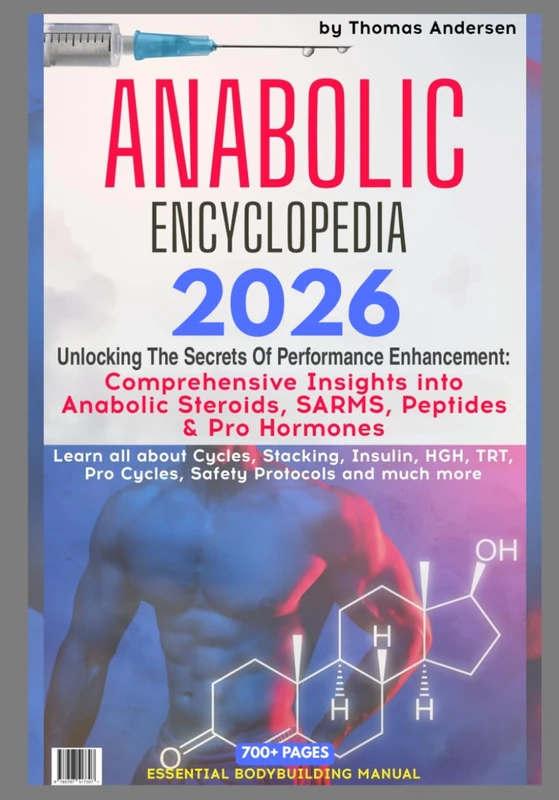 Anabolic Encyclopedia 2026: Unlocking The Secrets Of Performance Enhancement
