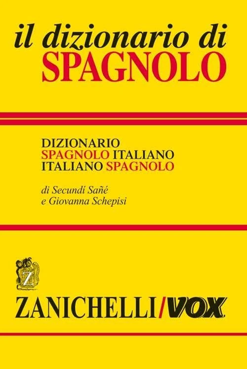 Il dizionario di spagnolo. Dizionario spagnolo-italiano, italiano-spagnolo