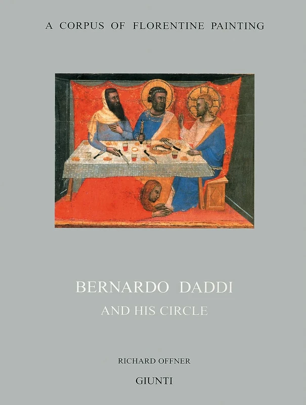 The Fourteenth Century: Bernardo Daddi and His Circle (Corpus of Florentine Painting)