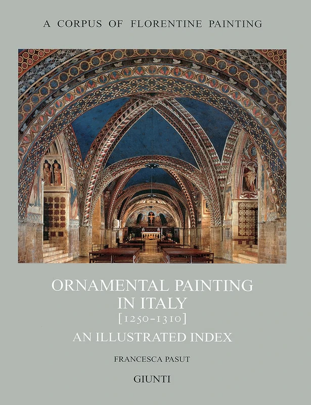 Ornamental Painting in Italy: an Illustrated Index (Corpus of Florentine Painting)