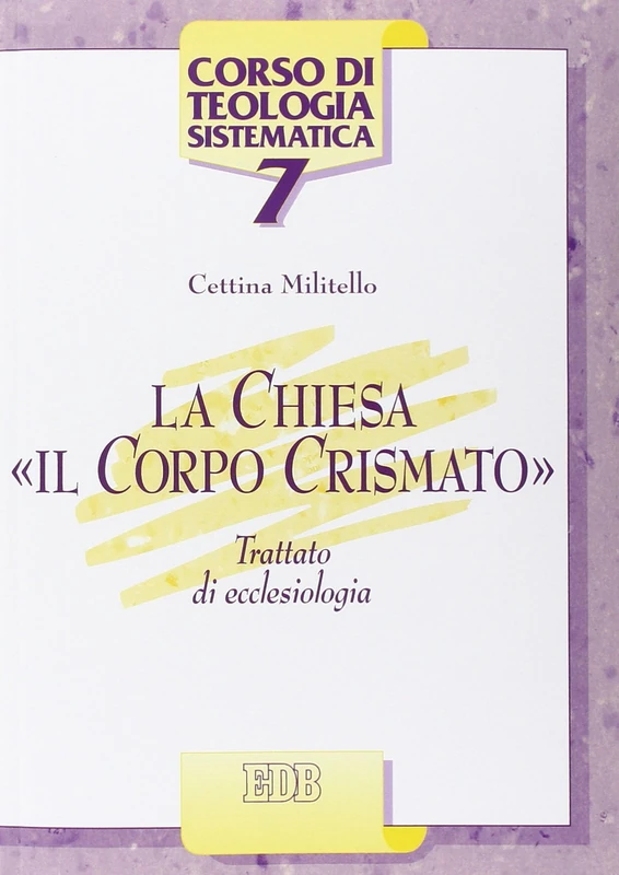 La chiesa "il corpo crismato".: Trattato di ecclesiologia