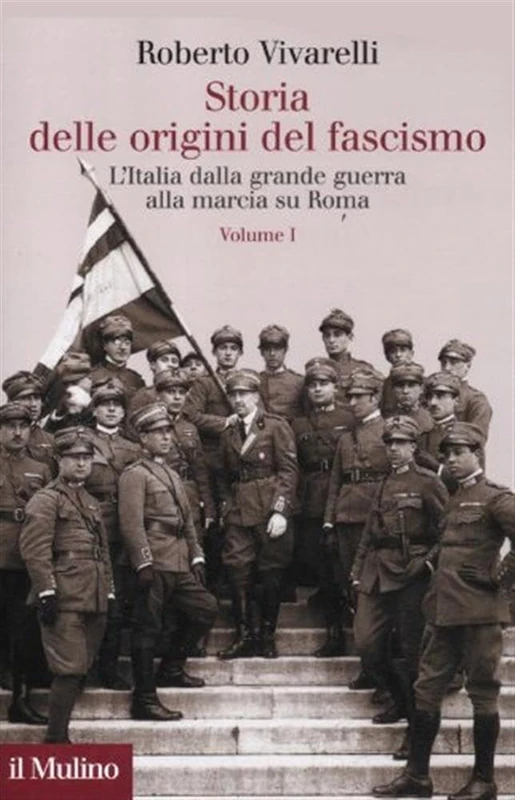 Storia delle origini del fascismo. L'Italia dalla grande guerra alla marcia su Roma