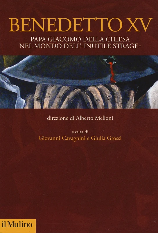 Benedetto XV. Papa Giacomo Della Chiesa - Il Mulino Book - Image 1