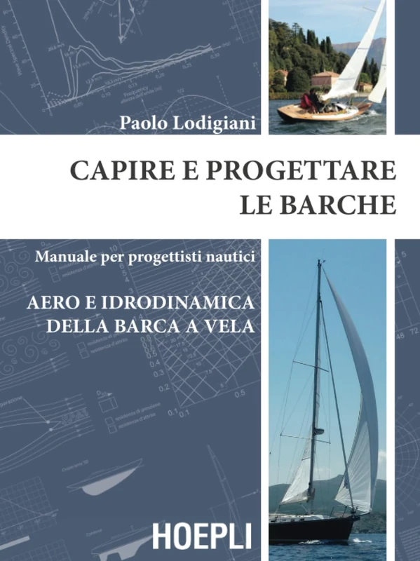 Capire e progettare le barche: Manuale per progettisti nautici. Aero e idrodinamica della barca a vela - Image 1