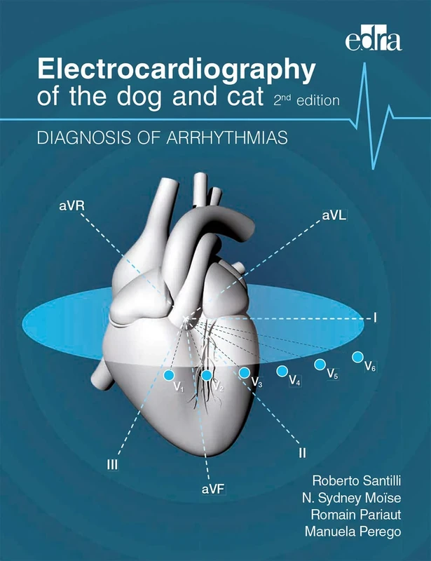 Electrocardiography of the dog and cat - Diagnosis of arrhythmias - II Edition