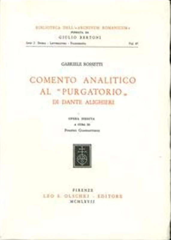 Comento Analitico Al Purgatorio Di Dante Alighieri (Biblioteca Dell'archivum Romanicum. I: Storia, Letteratura, Paleografia, 87)