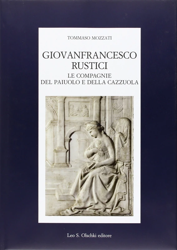 OLSCHKI Gianfrancesco Rustici - History and Criticism Book