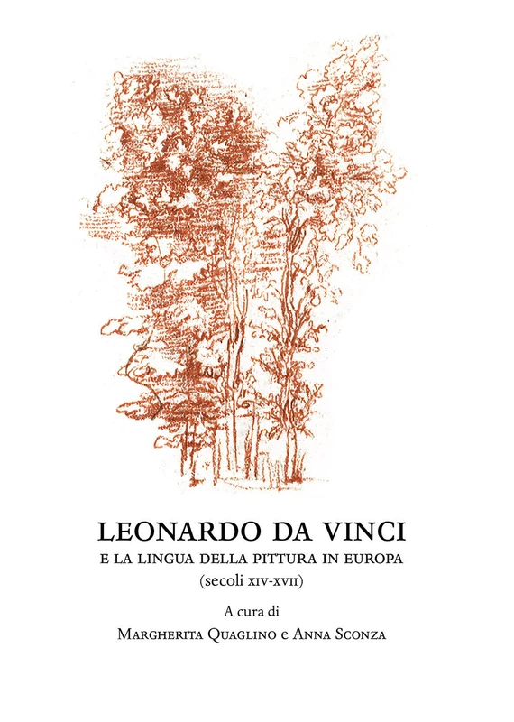 Leonardo Da Vinci E La Lingua Della Pittura in Europa (Biblioteca Leonardiana. Studi E Documenti, 10)