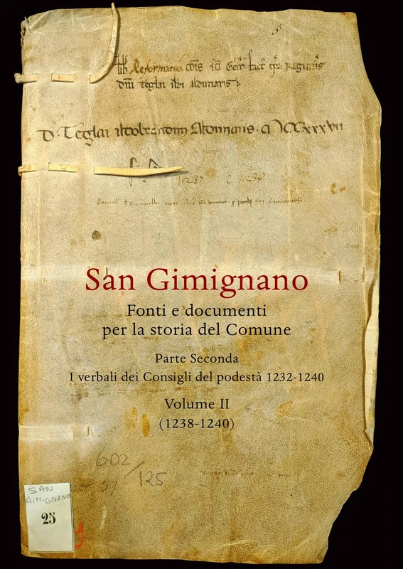 San Gimignano. Fonti E Documenti Per La Storia del Comune: Parte II. I Verbali Dei Consigli del Podesta (1232-1240). II (1238-1240) (Documenti Di Storia Italiana. Serie II, 19) - Image 1