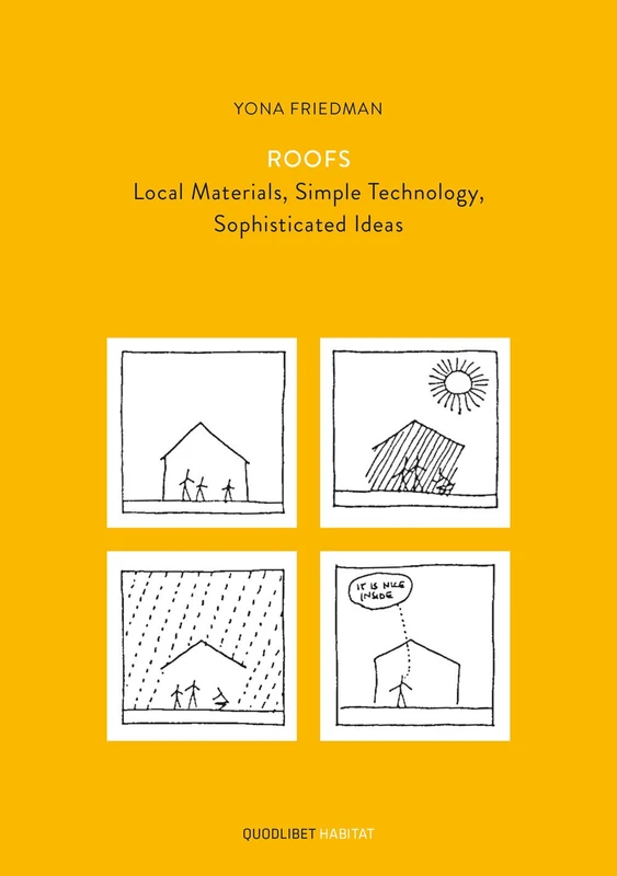 Yona Friedman Roofs - Local Materials, Simple Technology, Sophisticated Ideas - Image 1