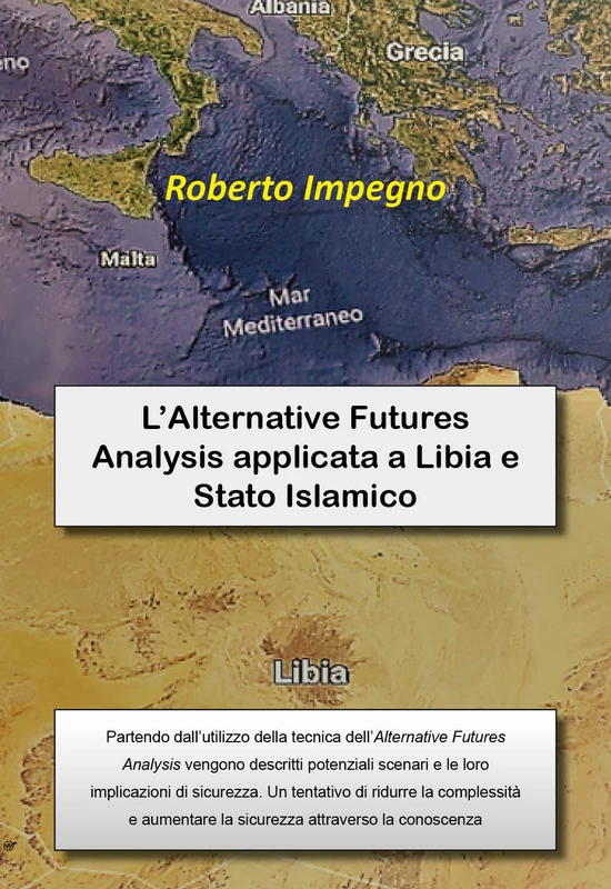 L’Alternative Futures Analysis applicata a Libia e Stato Islamico