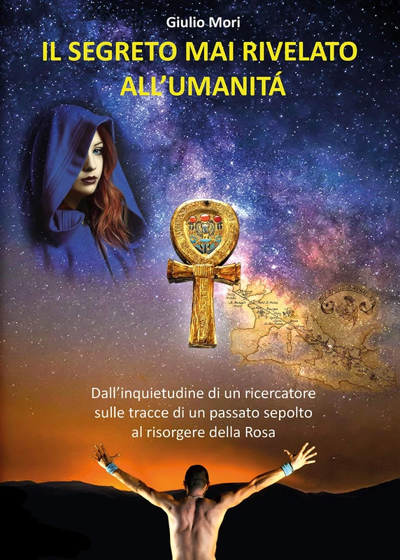 Il Segreto mai Rivelato all'Umanità - Dall'inquietudine di un ricercatore sulle tracce di un passato sepolto al risorgere della Rosa - Image 1