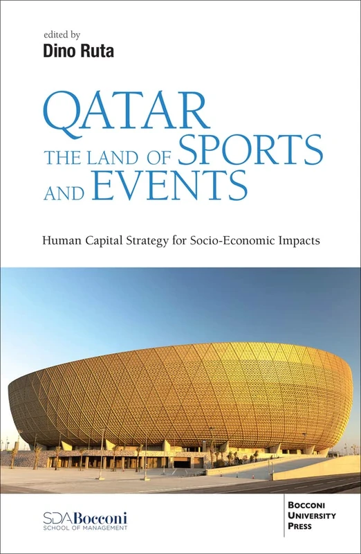 Qatar the Land of Sports: Human Capital for Sport and Events: The Impact on the Development of a Country: Human Capital Strategy for Socio-Economic Impacts