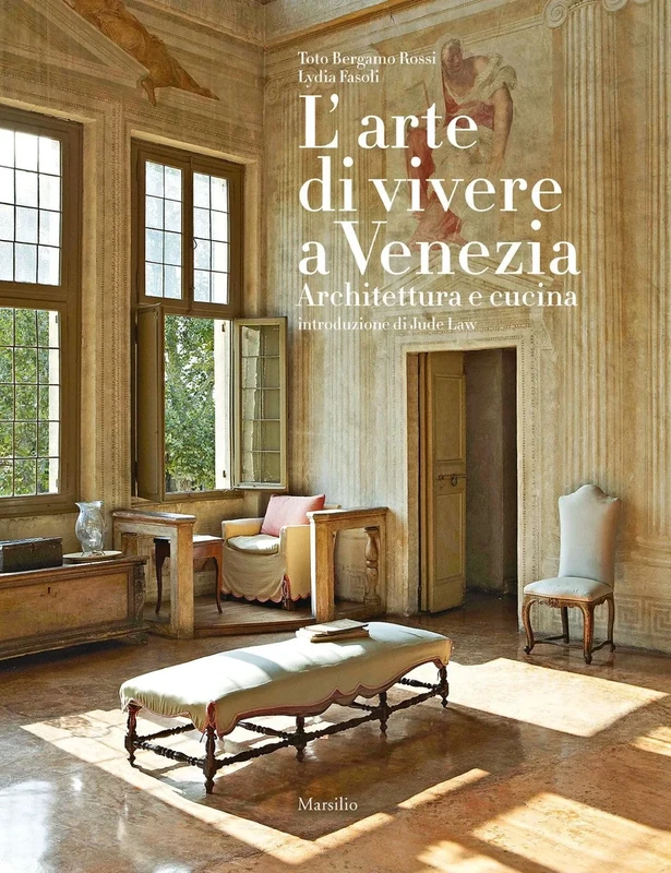 L'arte di vivere a Venezia. Architettura e cucina