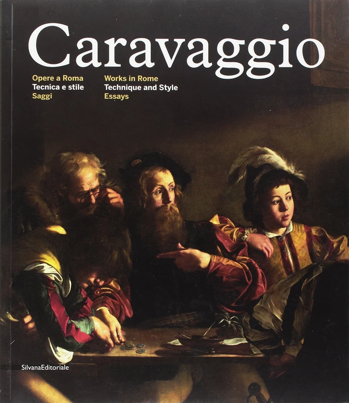 Caravaggio: Works in Rome: Works in Rome - Technique and Style: Essays