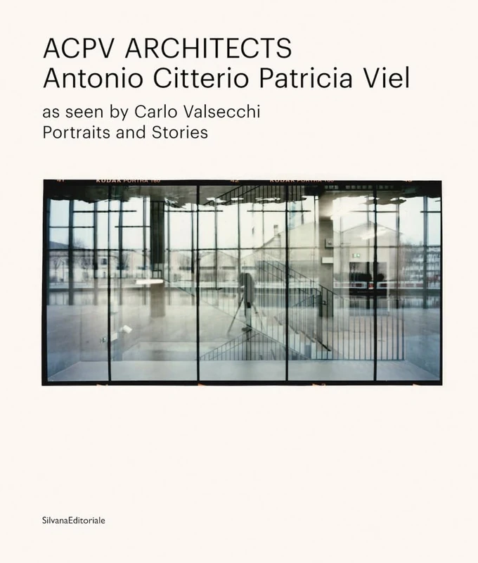 ACPV ARCHITECTS Antonio Citterio Patricia Viel: as seen by Carlo Valsecchi