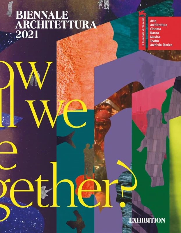 Biennale Architettura 2021: How will we live together? (Venice Biennale Series)