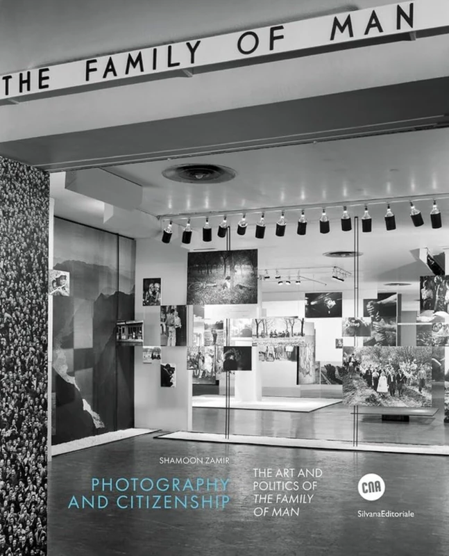 Photography and Citizenship: The Art and Politics of The Family of Man
