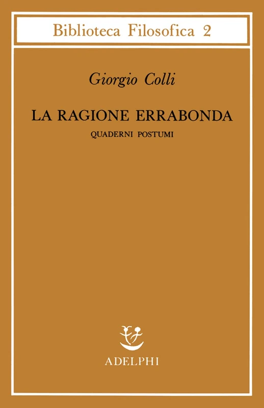 La ragione errabonda. Quaderni postumi