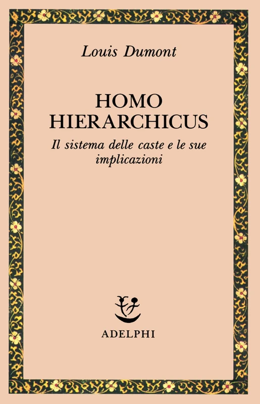 Homo hierarchicus. Il sistema delle caste e le sue implicazioni - Image 1