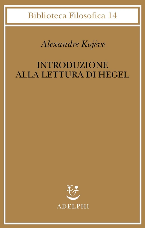 Introduzione alla lettura di Hegel - Lezioni sulla «Fenomenologia dello Spirito» tenute dal 1933 al 1939 all' Ecole Pratique des Hautes Etudes raccolte e... - Image 1