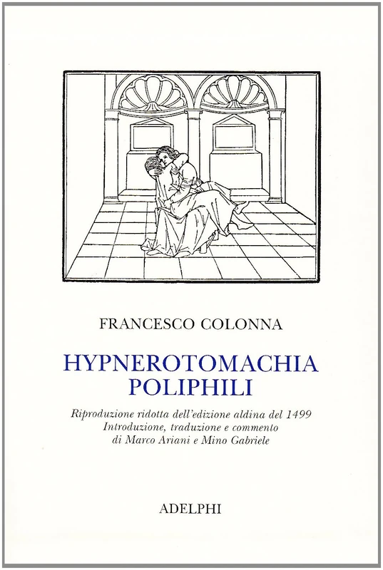 Hypnerotomachia Poliphili (rist. anast. 1499)