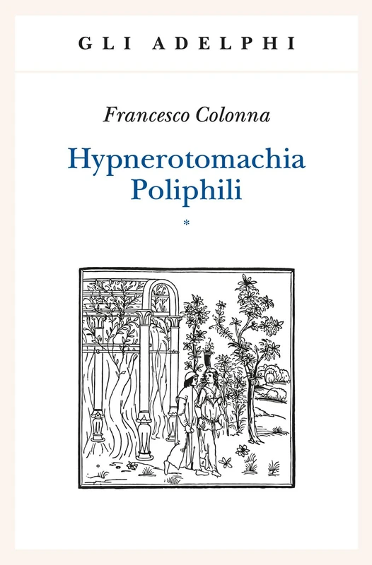 Hypnerotomachia Poliphili: Reproduction of the Italian edition from 1499 - Introduction, translation and commentary (2 indivisible volumes) - Image 1