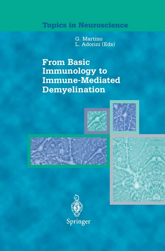 From Basic Immunology to Immune-Mediated Demyelination (Topics in Neuroscience)