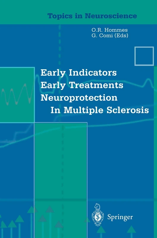 Early Indicators Early Treatments Neuroprotection in Multiple Sclerosis (Topics in Neuroscience)