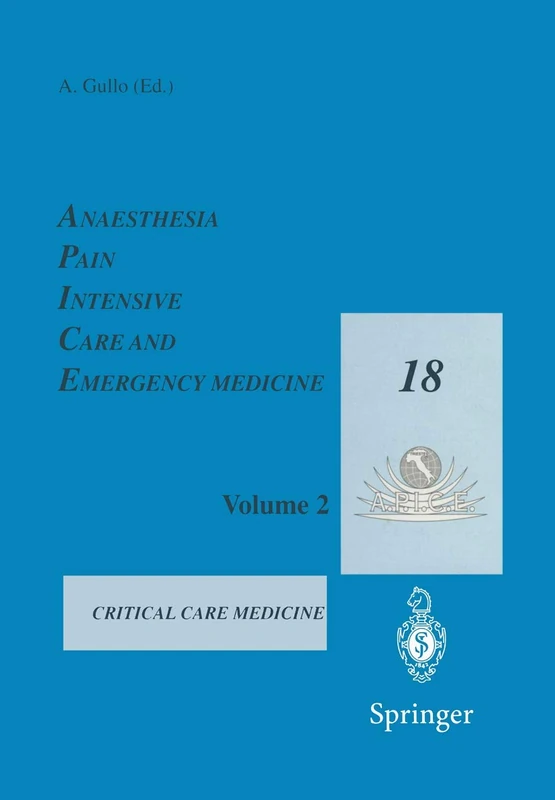Anaesthesia, Pain, Intensive Care and Emergency Medicine ― A.P.I.C.E.: Proceedings of the 18th Postgraduate Course in Critical Care Medicine Trieste, Italy ― November 14–17, 2003 Volume II