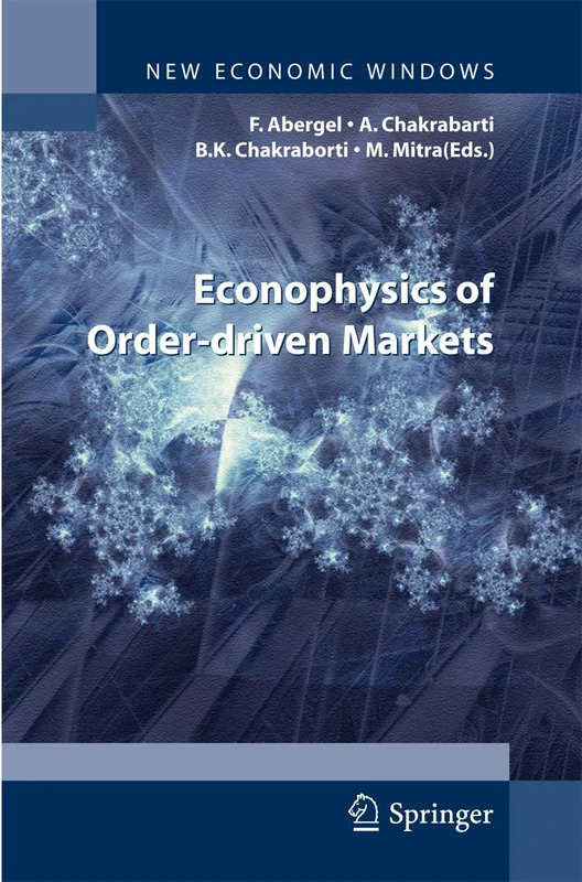 Econophysics of Order-driven Markets: Proceedings of Econophys-Kolkata V (New Economic Windows)