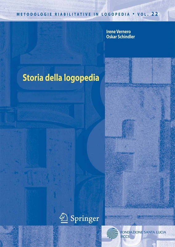 Storia della logopedia: 22 (Metodologie Riabilitative in Logopedia, 22)