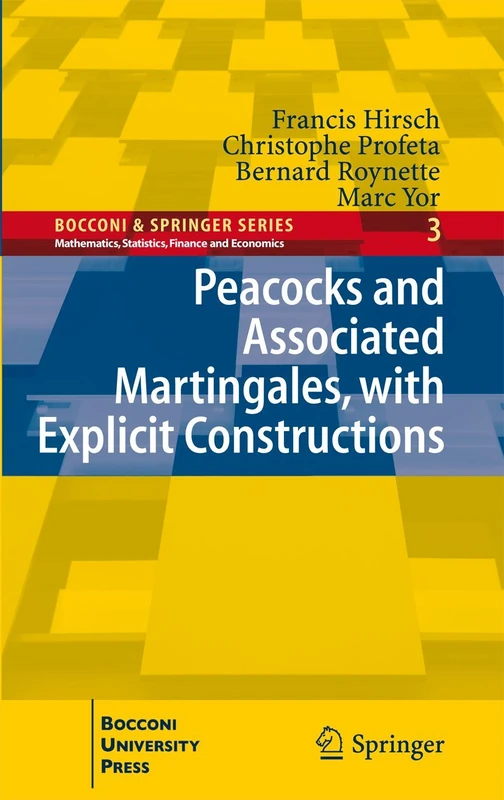 Peacocks and Associated Martingales, with Explicit Constructions (Bocconi & Springer Series) - Image 1