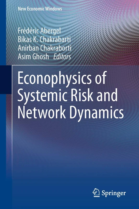 Econophysics of Systemic Risk and Network Dynamics (New Economic Windows)