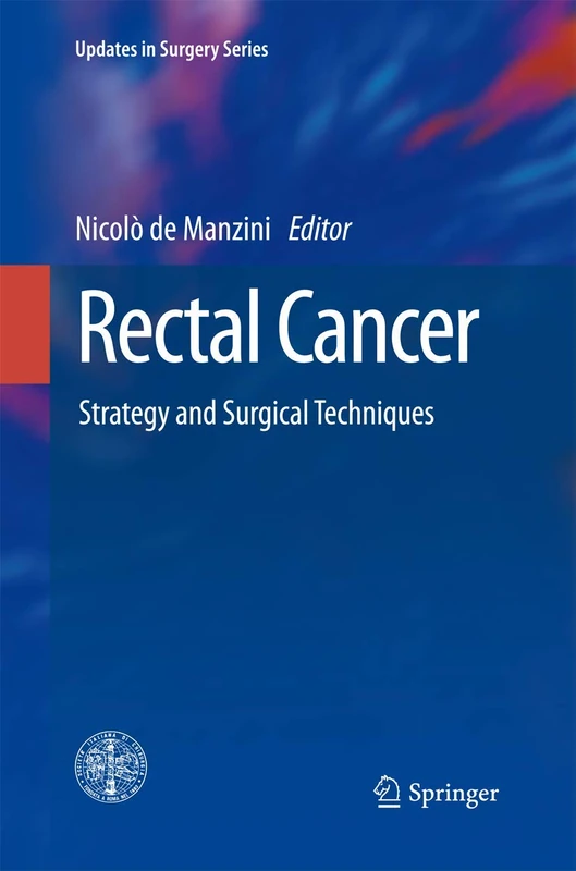 Rectal Cancer: Strategy and Surgical Techniques (Updates in Surgery)