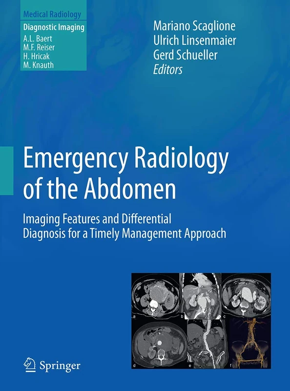 Emergency Radiology of the Abdomen: Imaging Features and Differential Diagnosis for a Timely Management Approach (Medical Radiology)