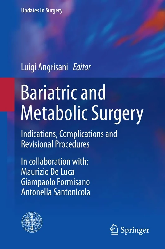 Bariatric and Metabolic Surgery: Indications, Complications and Revisional Procedures (Updates in Surgery)
