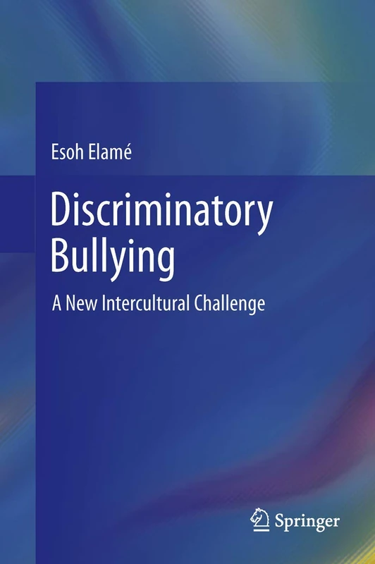 Springer - Discriminatory Bullying: A New Intercultural Challenge