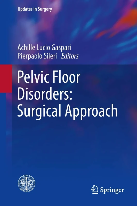 Pelvic Floor Disorders: Surgical Approach (Updates in Surgery)