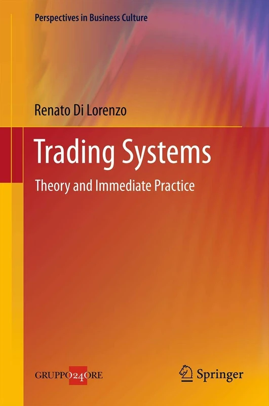 Trading Systems: Theory and Immediate Practice (Perspectives in Business Culture)