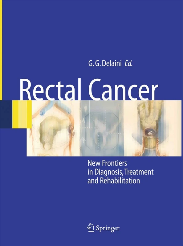 Rectal Cancer: New Frontiers in Diagnosis, Treatment and Rehabilitation