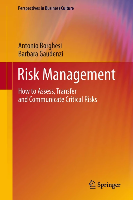 Risk Management: How to Assess, Transfer and Communicate Critical Risks (Perspectives in Business Culture)