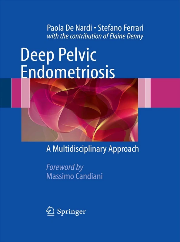 Deep Pelvic Endometriosis: A Multidisciplinary Approach