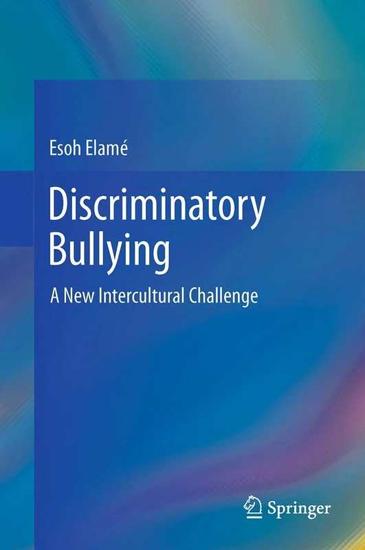 Springer - Discriminatory Bullying: A New Intercultural Challenge