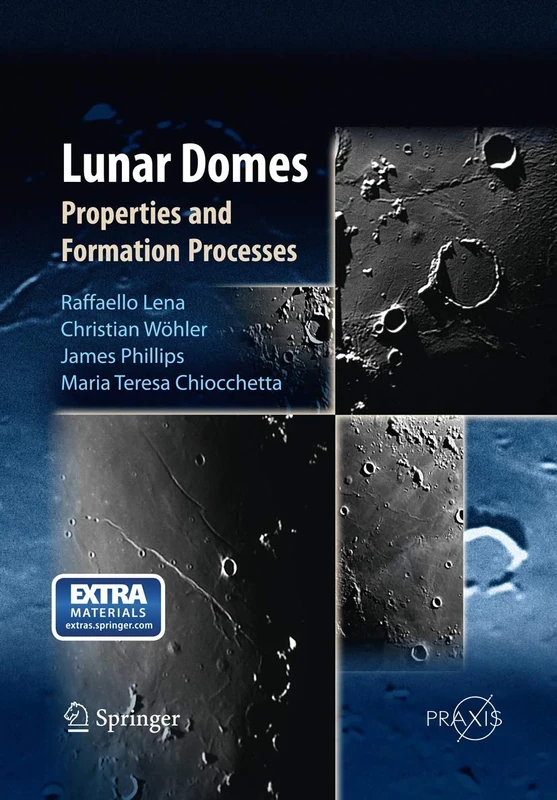 Lunar Domes: Properties and Formation Processes (Springer Praxis Books)