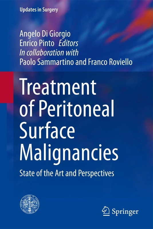 Treatment of Peritoneal Surface Malignancies: State of the Art and Perspectives (Updates in Surgery)