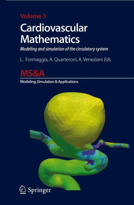 Cardiovascular Mathematics: Modeling and simulation of the circulatory system: 1 (MS&A, 1)