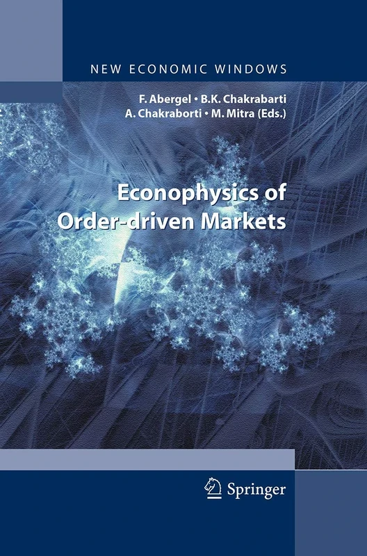 Econophysics of Order-driven Markets: Proceedings of Econophys-Kolkata V (New Economic Windows)