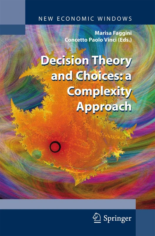 Decision Theory and Choices: a Complexity Approach (New Economic Windows)